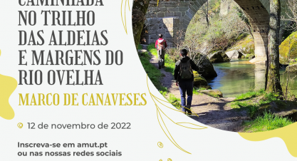 AMUT’Caminhando – Trilho pelas Aldeias e Margens do Rio Ovelha – Marco de Canaveses